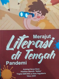 Merajut Literasi di Tengah Pandemi: Antologi Karya Siswa Pelatihan Menulis 