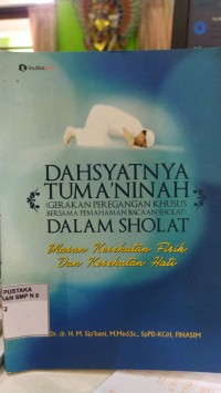 Dahsyatnya Tuma'ninah (Gerakan Peregangan Khusus Bersama Pemahaman Bacaan Sholat) Dalam Sholat: Ulasan Kesehatan Fisik dan Kesehatan Hati