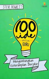 100 Ide untuk Guru: Mengembangkan Keterapilan Berpikir