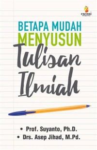 Batapa Mudah Menyusun Tulisan Ilmiah