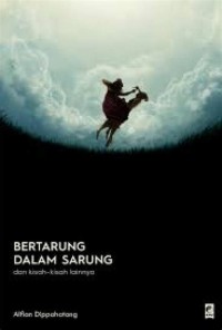 Bertarung dalam Sarung dan kisah-kisah lainnya