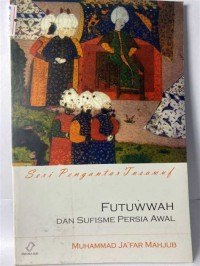 Futuwwah dan Sufisme Persia Awal