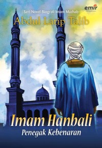 Imam Hanbali Penegak Kebenaran