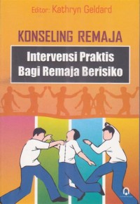 Konseling Remaja: Intervensi Praktis Bagi Remaja Beresiko