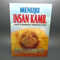 Menuju Insan Kamil : Profil Manusia Berkualitas